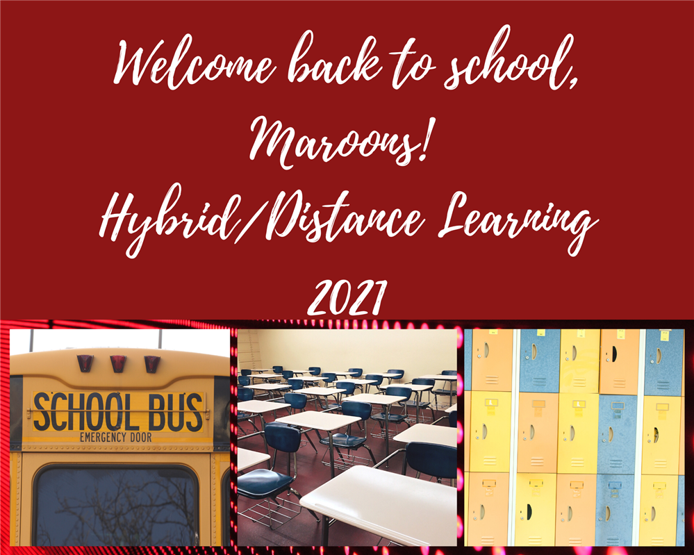 Welcome Back Maroons -Hybrid/Distance Learning Welcome Back Maroons -Hybrid/Distance Learning